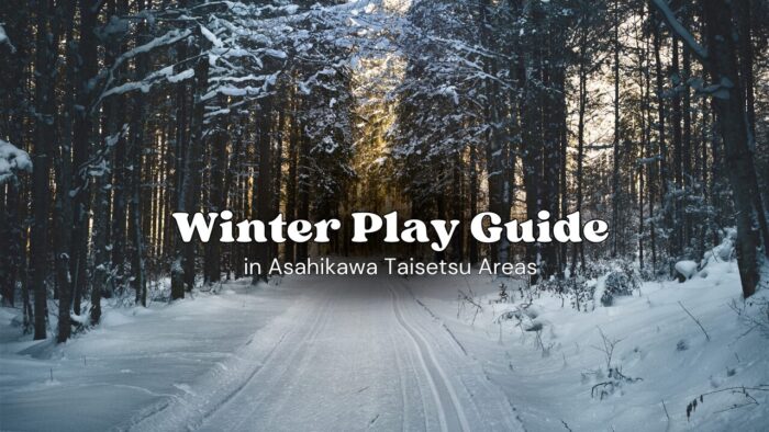 Winter play guide in Asahikawa Taisetsu Areas